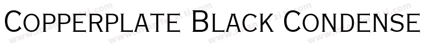 Copperplate Black Condensed SSi Black Condensed字体转换